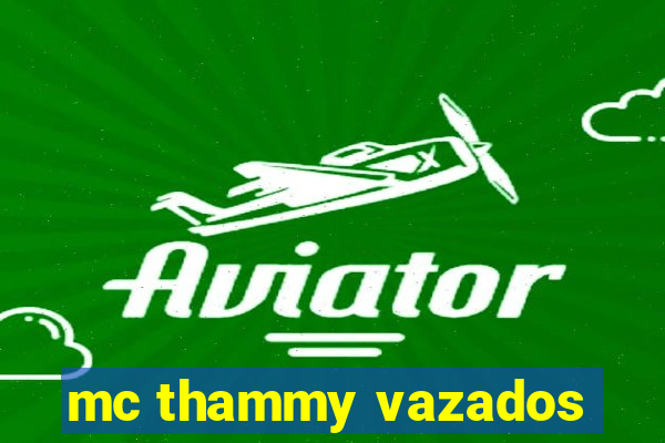 mc thammy vazados